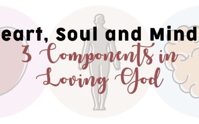 Heart, Soul and Mind: Three Components in Loving God